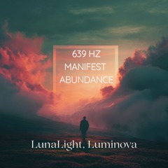 639 Hz Manifest Abundance