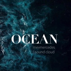ocean written by mevmercedes