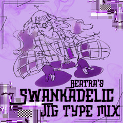 Swankadelic Jig Type Mix