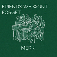 Merki - Friends We Won't Forget (Hardstyle)