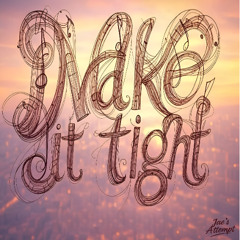 Make it tight