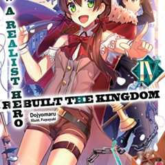 View EBOOK 📪 How a Realist Hero Rebuilt the Kingdom: Volume 4 by  Dojyomaru,Fuyuyuki