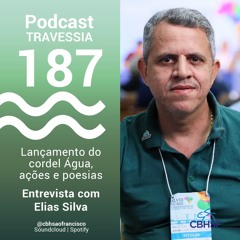 Lançamento do cordel 'Água, ações e poesias' - Entrevista: Elias Silva - Travessia 187