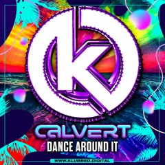 Calvert - Dance Around It