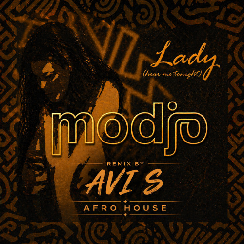 Stream Modjo - Lady (Hear Me Tonight) (Avi S Remix) | AfroHouse