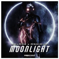 9Blade, Anxious - Moonlight (RBB Radio Fritz Berlin Airplay)