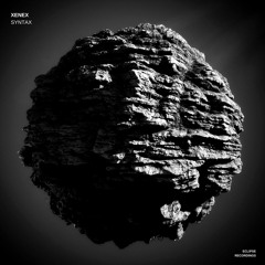 Xenex - Syntax EP [Eclipse Recordings]
