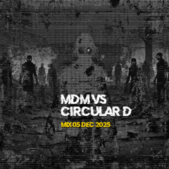 mdm VS Circular D (Mix 05 Dec 2025)