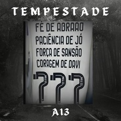 A13 - Tempestade (Prod. Sem Drama).wav