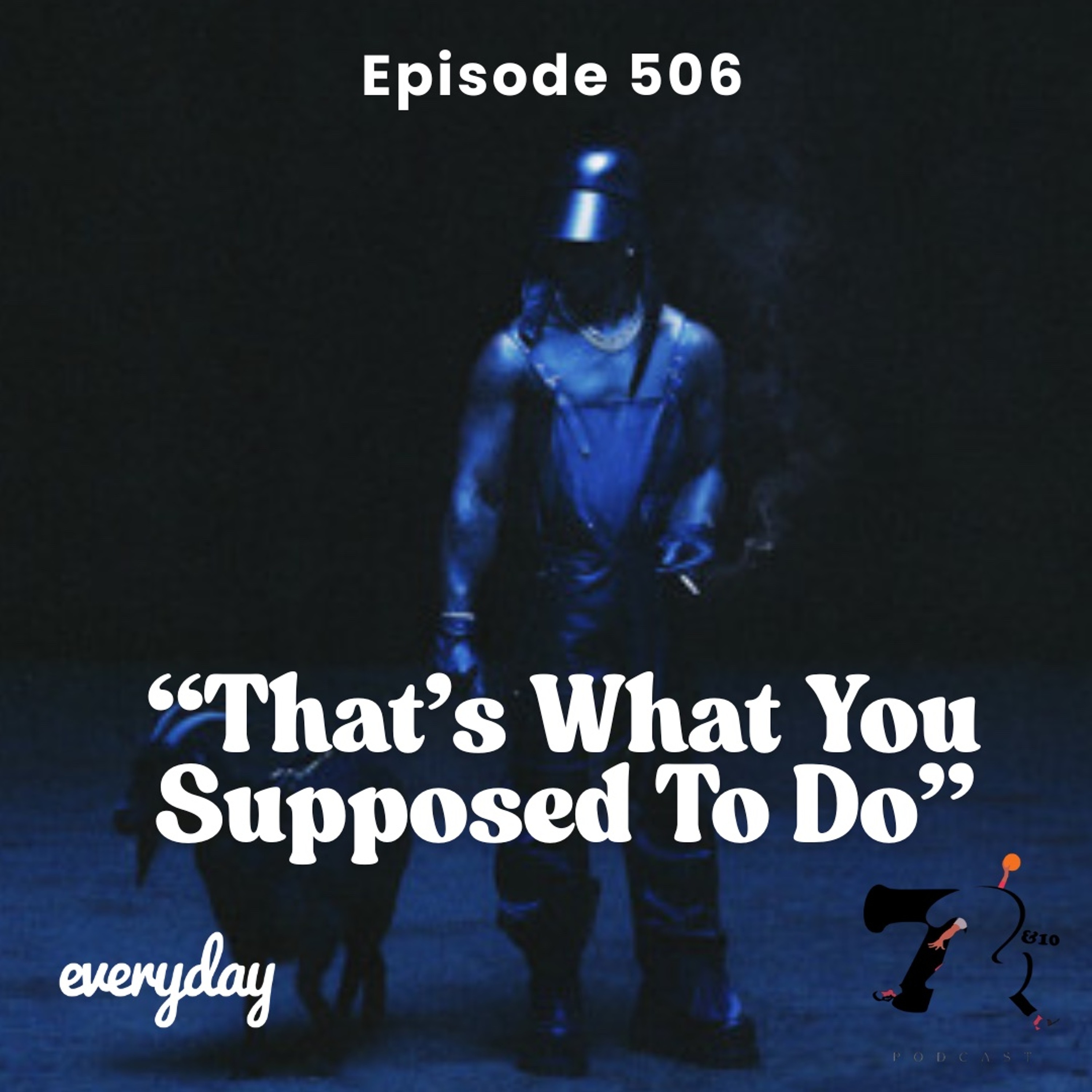 Season 10 Episode 506 “That’s What You Supposed To Do”