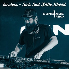 Incubus - Sick Sad Little World (Gunblade Remix)