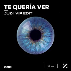 Te Quería Ver (Juz-I Vip Edit) **FREE DOWNLOAD**(PITCHED DUE COPYRIGHT)