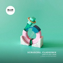 PREMIERE: Scruscru & Classonix - Untitled Jam [Blur Records]
