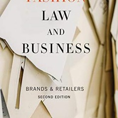[Download] EPUB 📬 Fashion Law and Business: Brands & Retailers by  Howard S. Hogan &