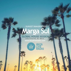Global House Session with Marga Sol - Sunset Imagination [Ibiza Live Radio Dj Mix ]