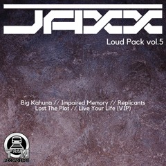 Jaxx - Impaired Memory - (Loud Pack vol.5)