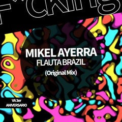 Mikel Ayerra . FLAUTA BRAZIL (Original Mix)