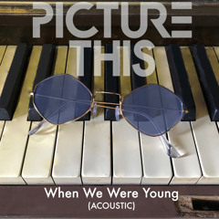 When We Were Young (Acoustic)