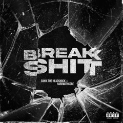 Break Shit (Radio Edit) feat. HardwithCore
