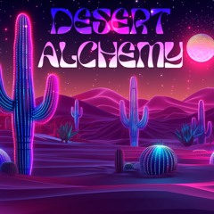Desert Alchemy