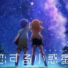 Yozora - Night Sky - Asteroid In Love Opening - Ending [Oficial Cover]