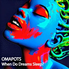 When Do Dreams Sleep?