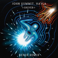 John Summit, Hayla - Shiver (Benix Remix)