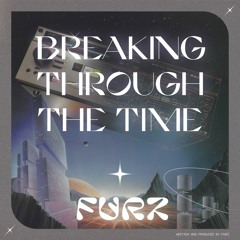 PREMIERE: Furz - Breaking Through The Time (Original Mix)