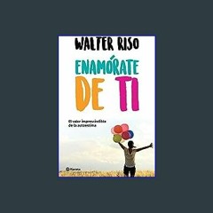 [Ebook]$$ 📖 Enamórate de ti (Spanish Edition) {PDF EBOOK EPUB KINDLE}