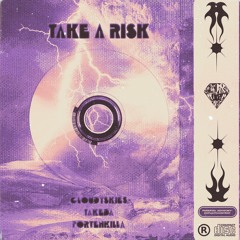 TAKE A RISK (Feat. Portenkilla & Azuma Robber)