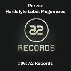Parvuz - #06 A2 Records (Hardstyle Label Megamixes)