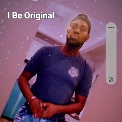 I Be Original