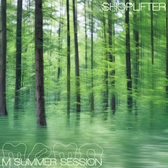M SUMMER SESSION - SHOPLIFTER