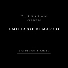 Zurbarån presents - Emiliano Demarco - Luz Oscura Y Brillo