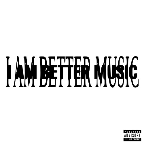 BETTER MUSIC (instrumentals) [SCRAPPED]