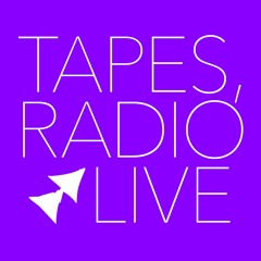 tapes, radio & live