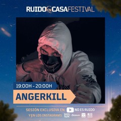ANGERKILL @ RUIDO EN CASA FESTIVAL