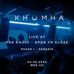 KhoMha Live @ The Khult Open To Close - Phase I - Genesis