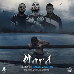 Remix Raseb & Remix Darko - Mard (Pishro & Shayea & Daniyal)