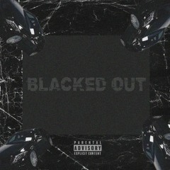 BLACKED OUT (PROD.DizzyKayi1)