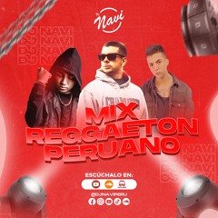 Mix Reggaeton Peruano - DJ NAVI (Yo No Fui, Dispuesta, Pone Bonita, Tal Para Cual, Casa Sola)