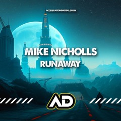 Runnaway _ Mike Nicholls [ final Edit ]