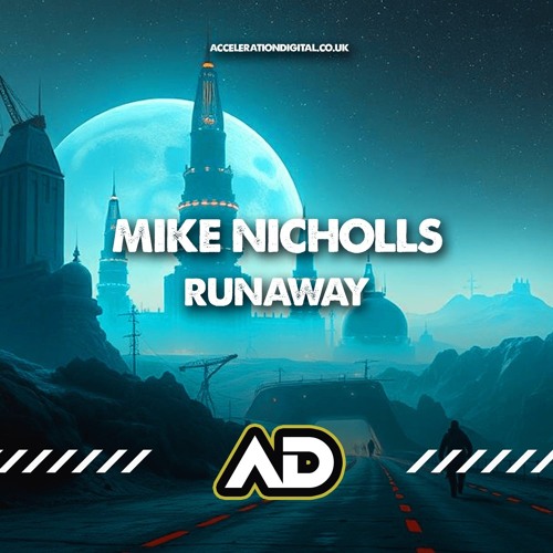 Runnaway _ Mike Nicholls [ final Edit ]