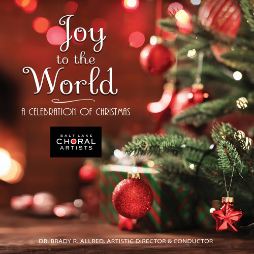 Joy to the World - A Celebration of Christmas