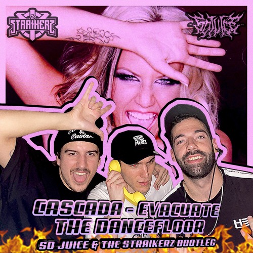 Cascada - Evacuate The Dancefloor (So Juice & The Straikerz Bootleg)