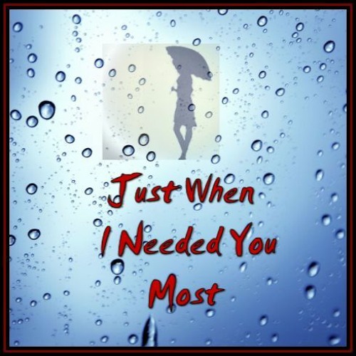 JUST WHEN I NEEDED YOU MOST (Randy Van Warmer) cover version.