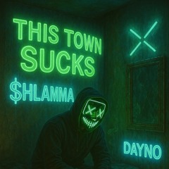 THIS TOWN SUCKS