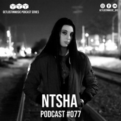 GetLostInMusic Podcast #077 - Ntsha