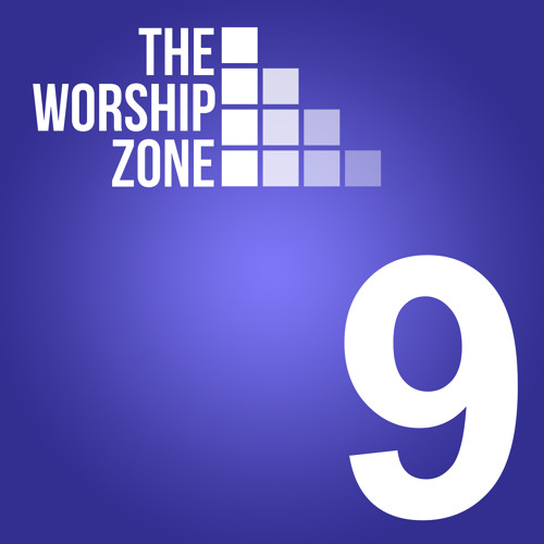 Stream The Worship Zone | Listen to The Worship Zone Nine playlist ...