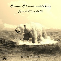 Sonne, Strand und Meer Guest Mix #128 by Emel White